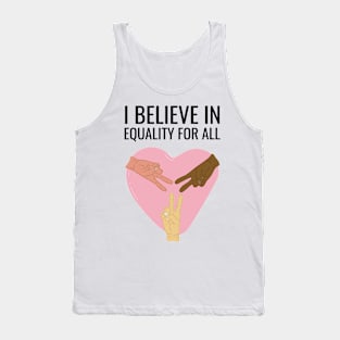 I Believe In Equality For All Tank Top